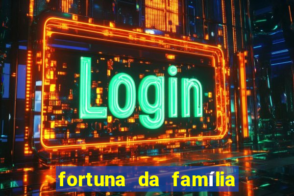 fortuna da família real brasileira